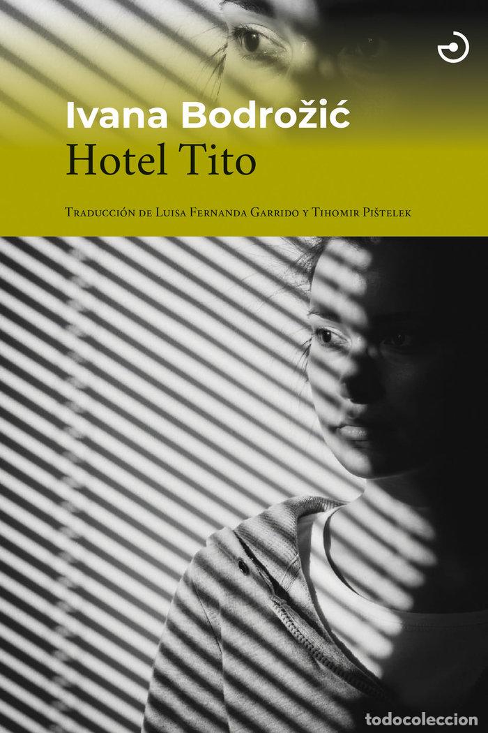 Libros: HOTEL TITO - BODROZIC, IVANA