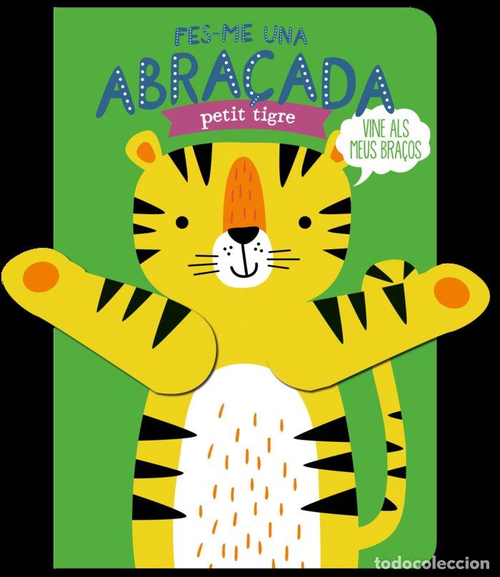 Libros: FES ME UNA ABRACADA PETIT TIGRE - DE BEER, ESTHER
