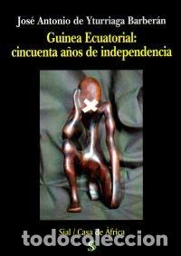 books: GUINEA ECUATORIAL CINCUENTA A&Ntilde;OS DE INDEPENDENCIA - DE YTURRIAGA BARBERAN, JOSE ANTONIO