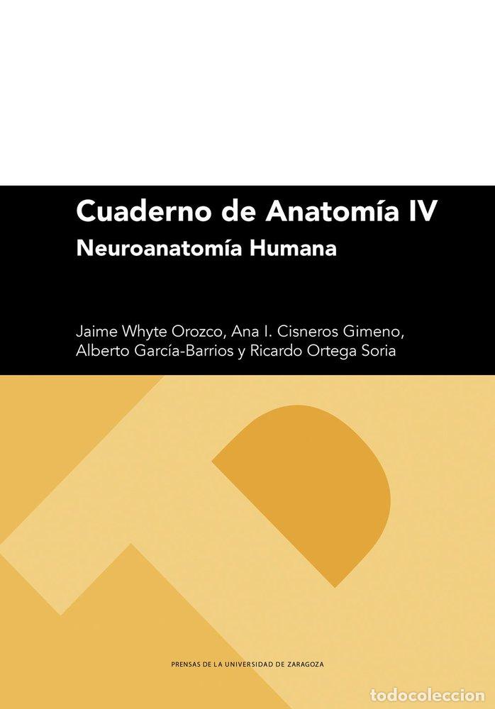 books: CUADERNO DE ANATOMIA IV NEUROANATOMIA HUMANA - WHYTE OROZCO, JAIME
