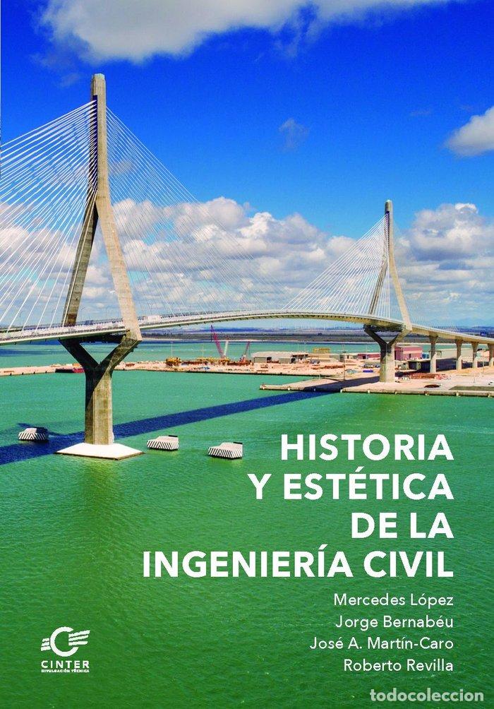 Libros: HISTORIA Y ESTETICA DE LA INGENIERIA CIVIL - LOPEZ, MERCEDES