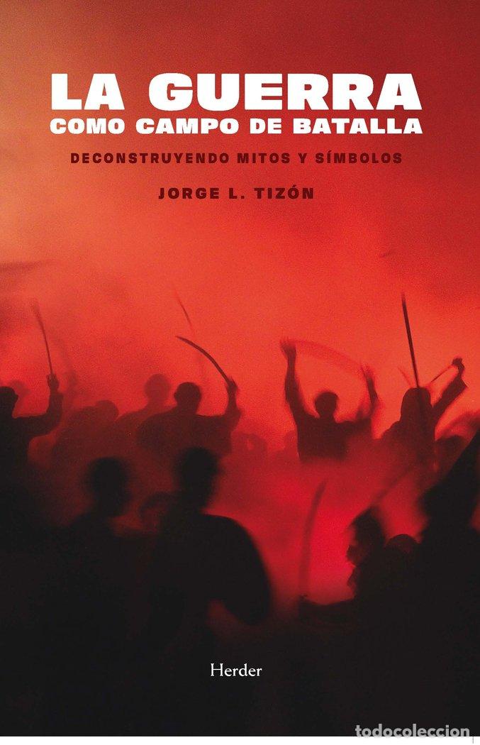 Libros: GUERRA COMO CAMPO DE BATALLA,LA - TIZON, JORGE