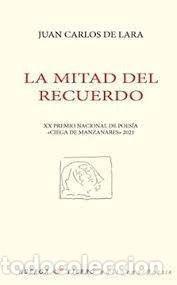 Libros: LA MITAD DEL RECUERDO - LARA, JUAN CARLOS DE