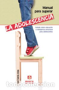 Livres: MANUAL PARA SUPERAR LA ADOLESCENCIA - GARCIA ARIAS, ANTONIO