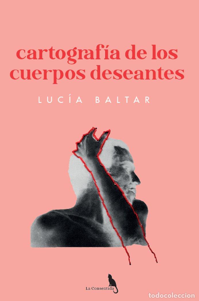 Livres: CARTOGRAFIA DE LOS CUERPOS DESEANTES - LUCIA BALTAR