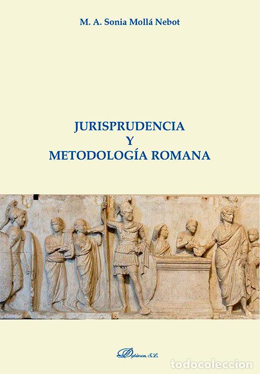 Livres: JURISPRUDENCIA Y METODOLOGIA ROMANA - MOLLA NEBOT, SONIA M.A.