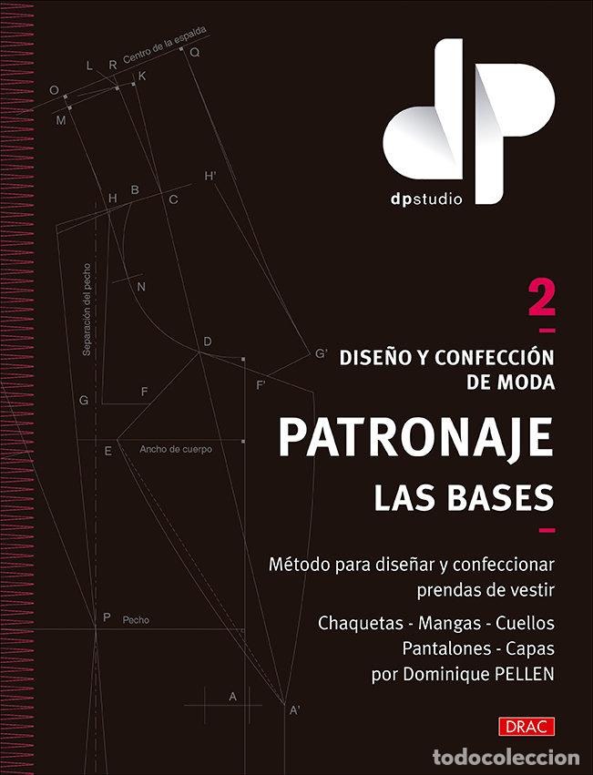 Livres: DISE&Ntilde;O Y CONFECCION DE MODA PATRONAJE LAS BASES. VOL. 2 - PELLEN, DOMINIQUE
