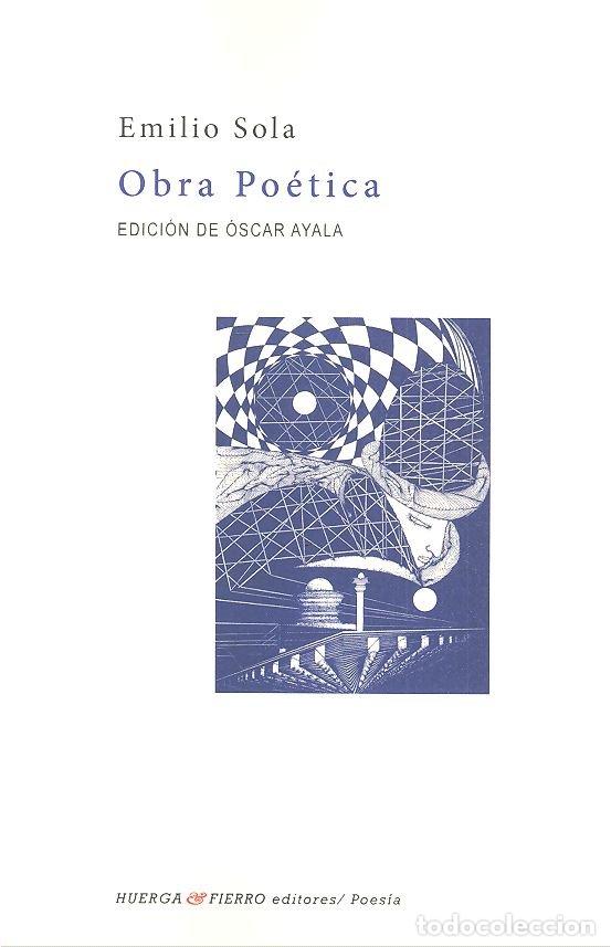 Libri: OBRA POETICA - SOLA, EMILIO