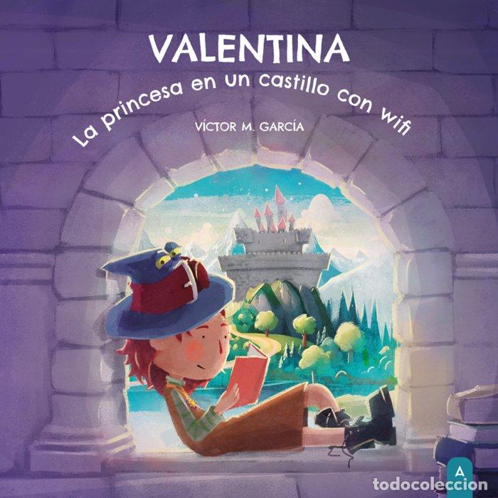 Libri: VALENTINA LA PRINCESA EN UN CASTILLO CON WIFI - GARCIA, VICTOR M