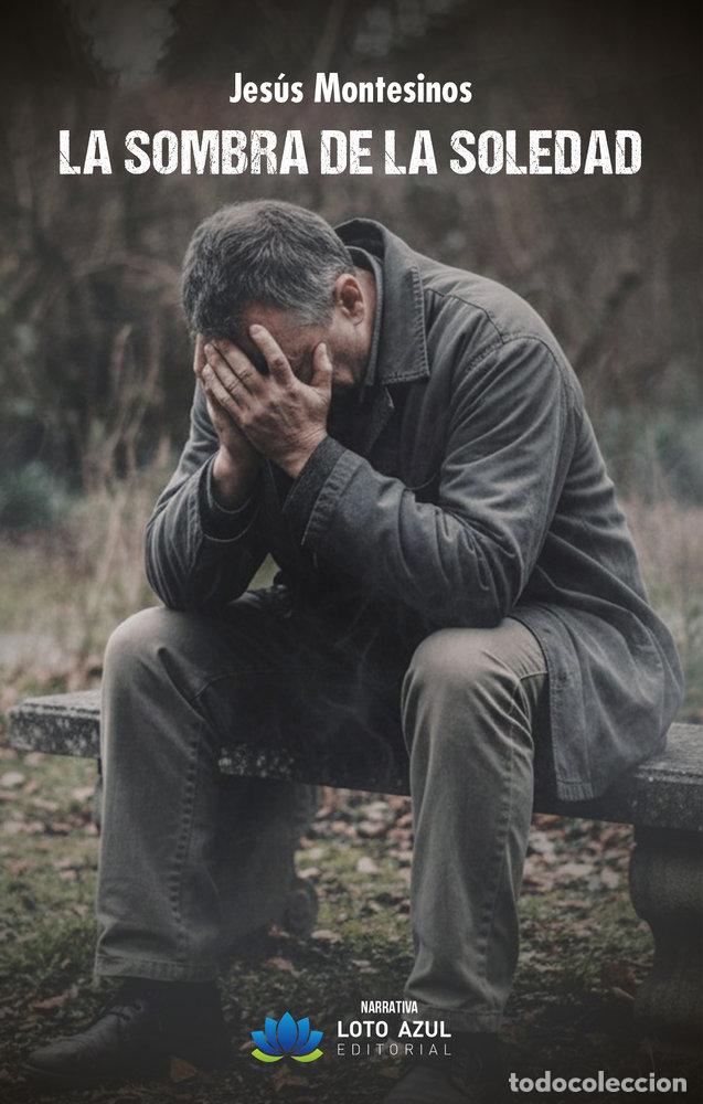 Libri: LA SOMBRA DE LA SOLEDAD - MONTESINOS, JESUS