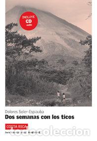 Libri: DOS SEMANAS CON LOS TICOS+CD NIVEL 2 - SOLER-ESPIAUBA CONESA, DOLORES