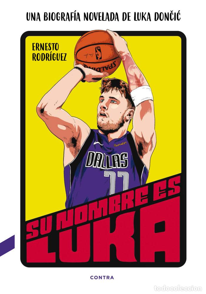 B&uuml;cher: SU NOMBRE ES LUKA UNA BIOGRAFIA NOVELADA DE LUKA DONCIC - RODRIGUEZ PEREZ, ERNESTO