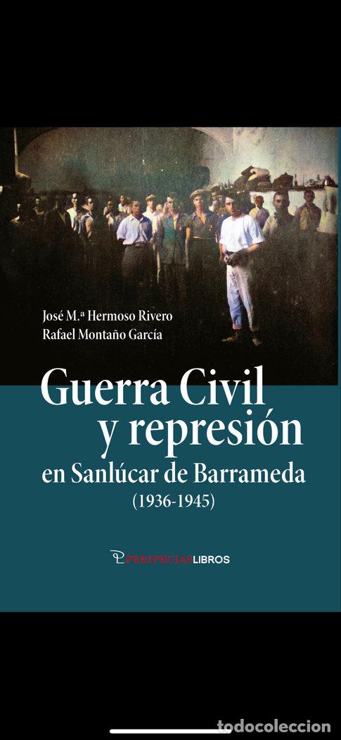 Libros: GUERRA CIVIL Y REPRESION EN SANLUCAR DE BARRAMEDA 1936 194 - HERMOSO RIVERO, JOSE MARIA
