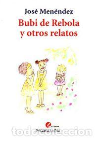 Libri: BUBI DE REBOLA Y OTROS RELATOS - MENENDEZ, JOSE