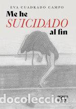 Libri: ME HE SUICIDADO AL FIN - CUADRADO CAMPO, EVA