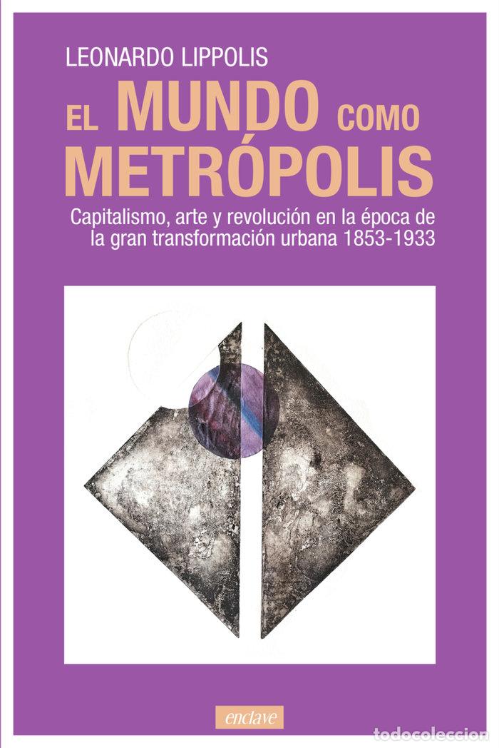 Libri: MUNDO COMO METROPOLIS,EL - LIPPOLIS, LEONARDO