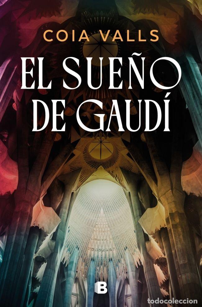 Libri: EL SUE&Ntilde;O DE GAUDI - COIA VALLS