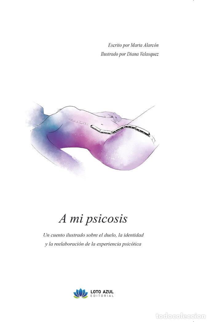 Libri: A MI PSICOSIS - ALARCON, MARTA