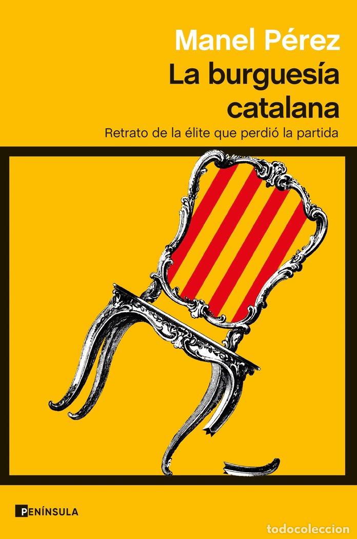 Livres: LA BURGUESIA CATALANA - MANEL PEREZ