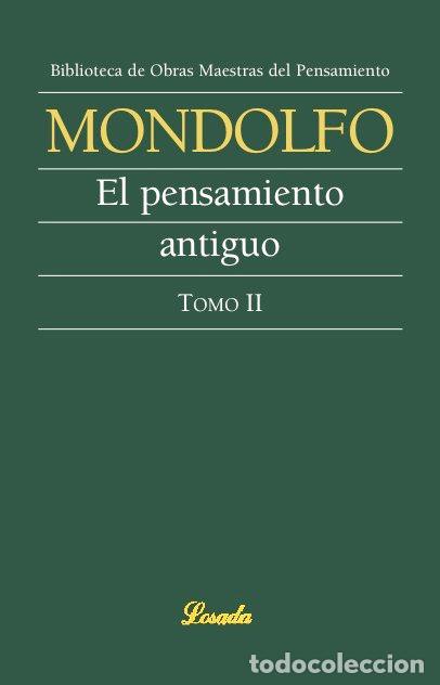 Livres: EL PENSAMIENTO ANTIGUO II DESDE ARISTOTELES HASTA LOS NEOPL - MONDOLFO, RODOLFO