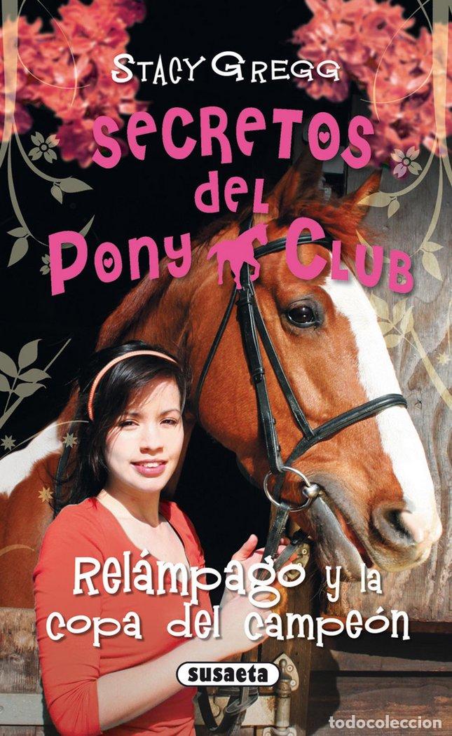 Libros: RELAMPAGO Y LA COPA DEL CAMPEON SECRETOS DEL PONY CLUB - GREGG, STACY