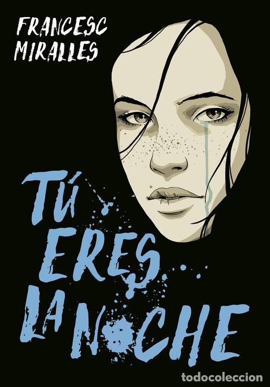 Libri: TU ERES LA NOCHE - MIRALLES, FRANCESC
