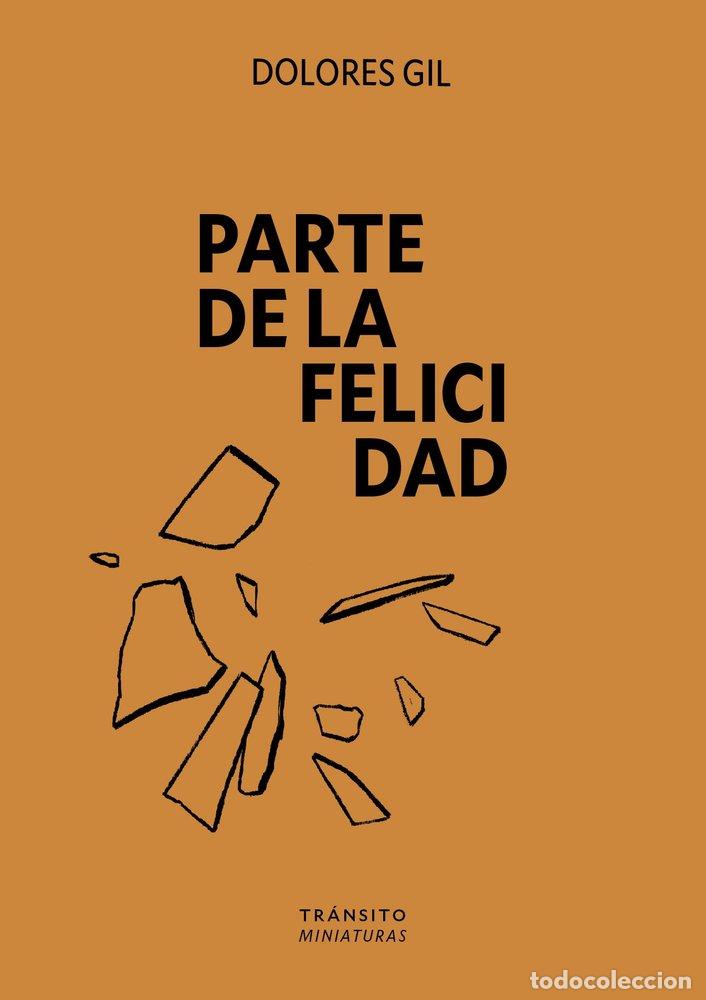 Libri: PARTE DE LA FELICIDAD - GIL, DOLORES