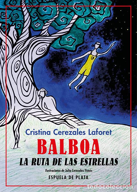 Libros: BALBOA LA RUTA DE LAS ESTRELLAS - CEREZALES LAFORET, CRISTINA