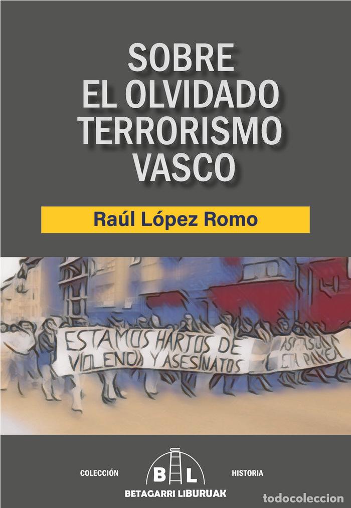 books: SOBRE EL OLVIDADO TERRORISMO VASCO - L&Oacute;PEZ ROMO, RA&Uacute;L