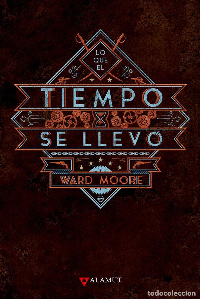 books: LO QUE EL TIEMPO SE LLEVO - MOORE, WARD