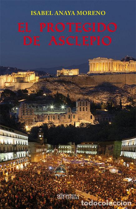 Libros: EL PROTEGIDO DE ASCLEPIO - ANAYA MORENO, ISABEL
