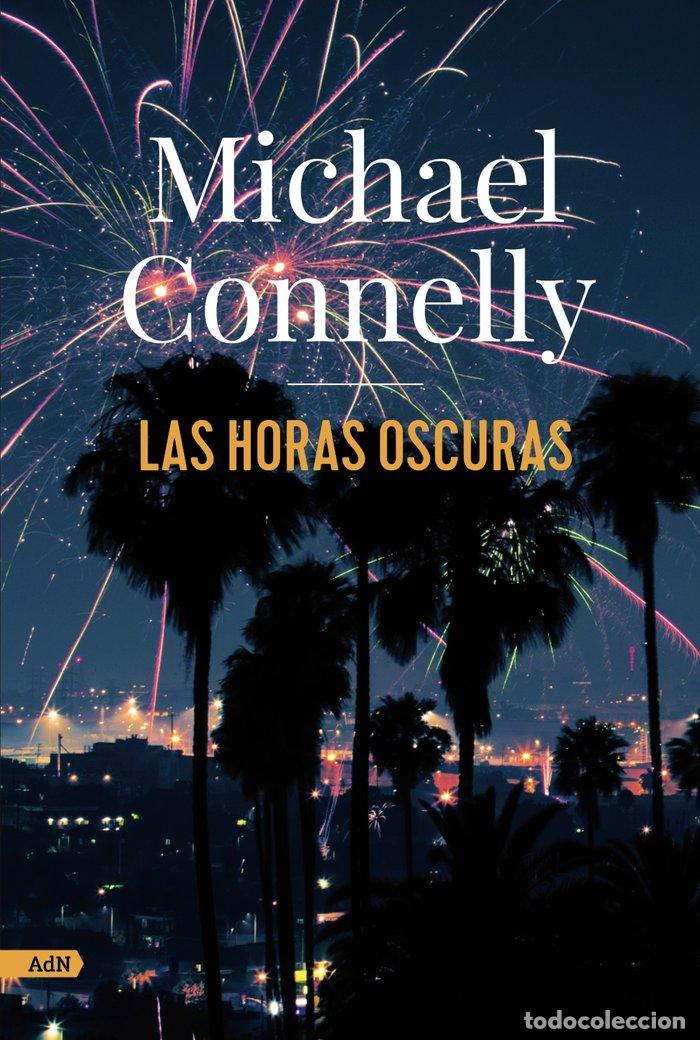 Libros: LAS HORAS OSCURAS ADN - CONNELLY, MICHAEL