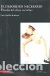 Libros: EL DESORDEN NECESARIO (FILOSOFIA DEL OBJETO SURREALISTA) - PUELLES, LUIS