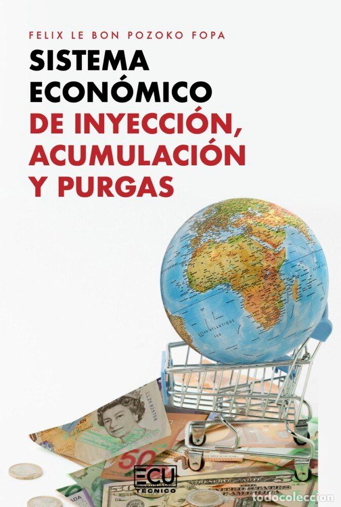 Libros: SISTEMA ECONOMICO DE INYECCION ACUMULACION Y PURGAS - POZOKO FOPA, FELIX LE BON