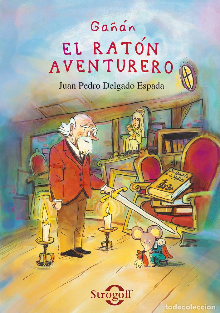 Libros: GA&Ntilde;AN EL RATON AVENTURERO - DELGADO ESPADA, JUAN PEDRO