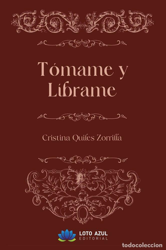 Libros: TOMAME Y LIBRAME - QUILES ZORRILLA, CRISTINA