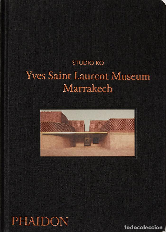 Libros: YVES SAINT LAURENT MUSEUM MARRAKECH - STUDIO, KO