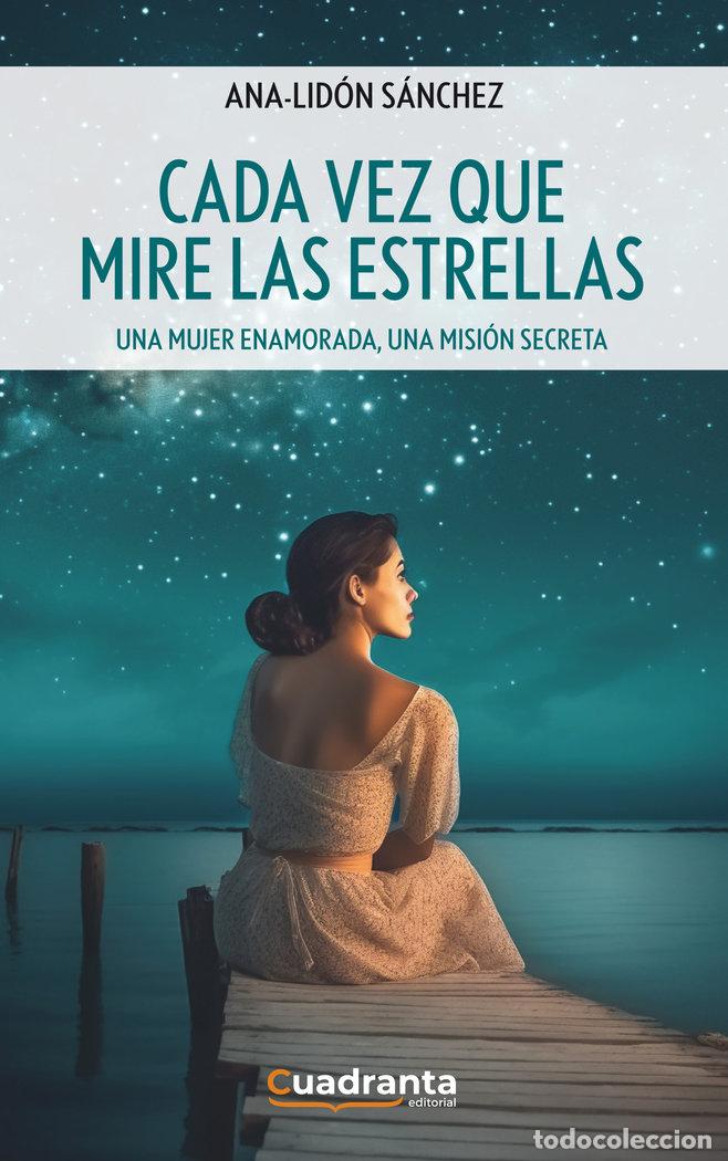 Libros: CADA VEZ QUE MIRE LAS ESTRELLAS - SANCHEZ, ANA LIDON