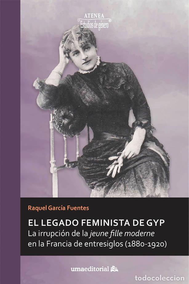 Libros: EL LEGADO FEMINISTA DE GYP - GARCIA FUENTES, RAQUEL