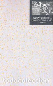 Libri: TEORIA Y CRITICA DEL ROMANTICISMO ESPA&Ntilde;OL - FLITTER, DEREK