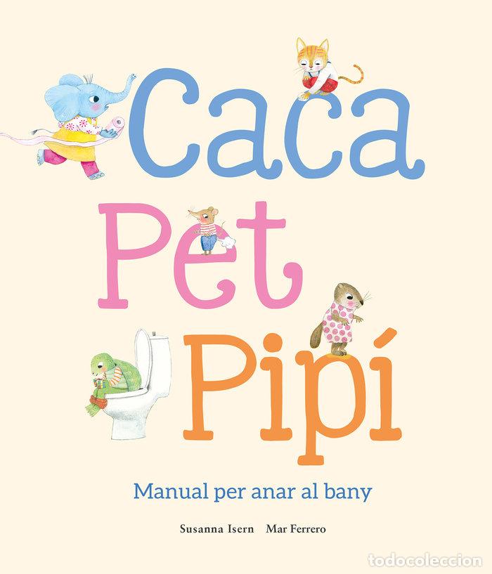 Libri: CACA PET PIPI MANUAL PER ANAR AL BANY - FERRERO, MAR