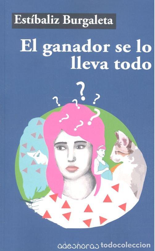 Libri: GANADOR SE LO LLEVA TODO,EL - BURGALETA FELIPE, ESTIBALIZ