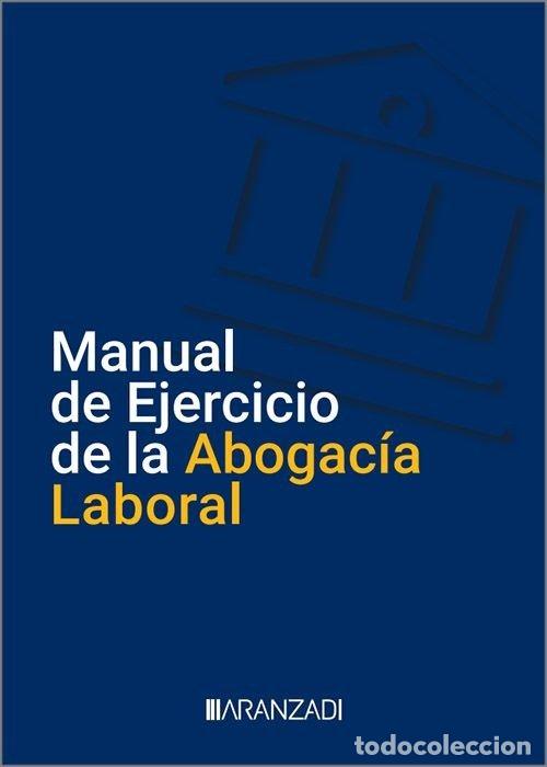 Libri: MANUAL DE EJERCICIO DE LA ABOGACIA LABORAL - .