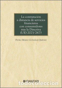 Libri: LA CONTRATACION A DISTANCIA DE SERVICIOS FINANCIEROS CON CON - GONZALEZ JIMENEZ, PEDRO MARIO