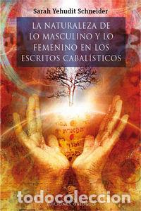 books: NATURALEZA DE LO MASCULINO Y LO FEMENINO EN ESCRITOS CABALI - YEHUDIT SCHNEIDER, SARAH