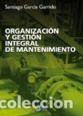 Libri: ORGANIZACION Y GESTION INTEGRAL DE MANTENIMIENTO - GARCIA GARRIDO, S.