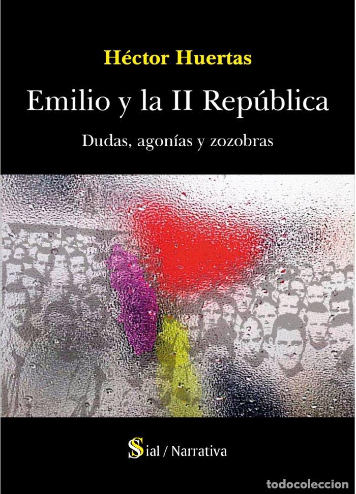 Libri: EMILIO MARCOS Y LA II REP&Uacute;BLICA - HUERTAS, HECTOR