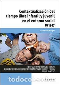 Libri: CONTEXTUALIZACION DEL TIEMPO LIBRE INFANTIL Y JUVENIL EN EL - SANTOS BARRIGON, JAVIER SANTOS BARRIGO