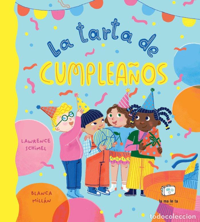 Libri: LA TARTA DE CUMPLEA&Ntilde;OS - SCHIMEL, LAWRENCE