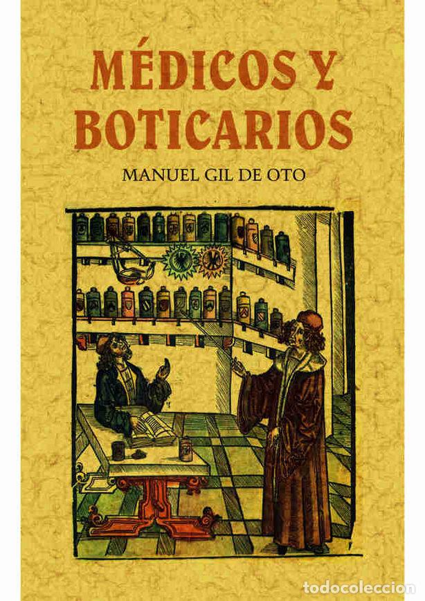 Livres: MEDICOS Y BOTICARIOS - GIL DE OTO, MANUEL